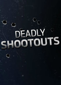 Deadly Shootouts Ne Zaman?'