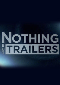Nothing But Trailers Ne Zaman?'