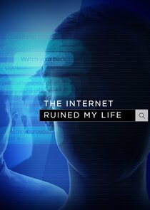 The Internet Ruined My Life Ne Zaman?'