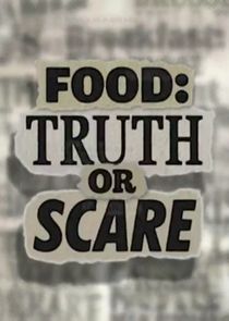 Food: Truth or Scare Ne Zaman?'