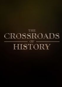The Crossroads of History Ne Zaman?'