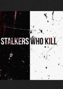 Stalkers Who Kill Ne Zaman?'