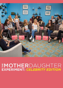 The Mother/Daughter Experiment: Celebrity Edition Ne Zaman?'
