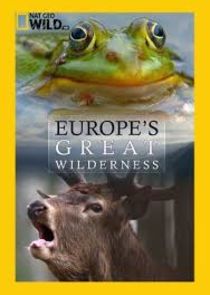 Europe's Great Wilderness Ne Zaman?'