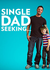 Single Dad Seeking... Ne Zaman?'