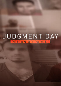Judgment Day: Prison or Parole? Ne Zaman?'