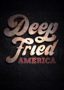 Deep Fried America Ne Zaman?'