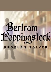 Bertram Poppingstock: Problem Solver Ne Zaman?'