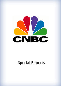 CNBC Special Reports Ne Zaman?'
