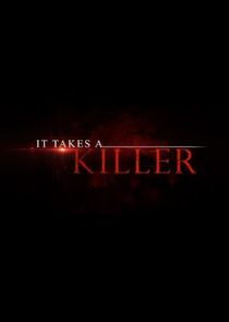 It Takes a Killer Ne Zaman?'