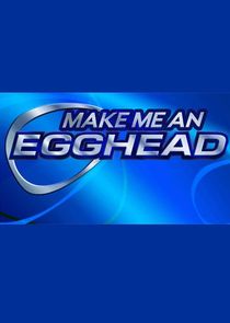 Make Me an Egghead Ne Zaman?'