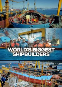 World's Biggest Shipbuilders Ne Zaman?'