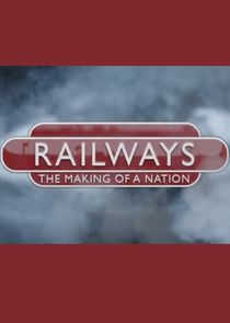 Railways: The Making of a Nation Ne Zaman?'