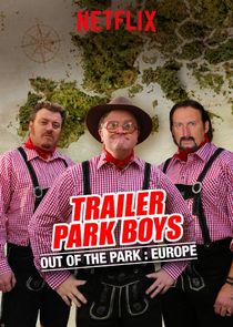 Trailer Park Boys: Out of the Park: Europe Ne Zaman?'