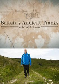 Britain's Ancient Tracks with Tony Robinson Ne Zaman?'