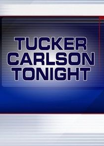 Tucker Carlson Tonight Ne Zaman?'