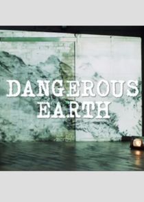 Dangerous Earth Ne Zaman?'