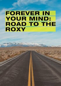 Forever in Your Mind: Road to the Roxy Ne Zaman?'