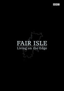 Fair Isle: Living on the Edge Ne Zaman?'