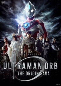 Ultraman Orb: The Origin Saga Ne Zaman?'