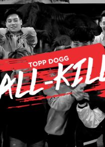 Topp Dogg: All-Kill Ne Zaman?'