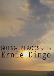 Going Places with Ernie Dingo Ne Zaman?'