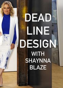Deadline Design with Shaynna Blaze Ne Zaman?'