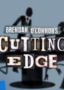 Brendan O'Connor's Cutting Edge Ne Zaman?'