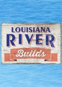 Louisiana River Builds Ne Zaman?'