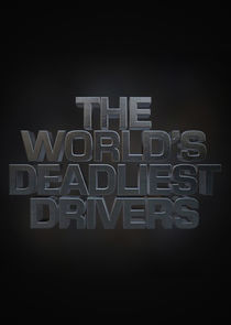 World's Deadliest Drivers Ne Zaman?'