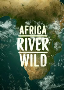 Africa River Wild Ne Zaman?'
