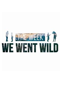 The Week We Went Wild Ne Zaman?'