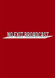 No Exit Broadcast Ne Zaman?'
