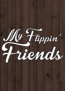 My Flippin' Friends Ne Zaman?'