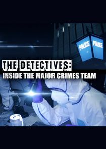 The Detectives: Inside the Major Crimes Team Ne Zaman?'