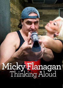Micky Flanagan: Thinking Aloud Ne Zaman?'