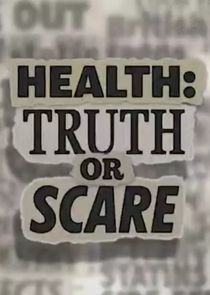 Health: Truth or Scare Ne Zaman?'