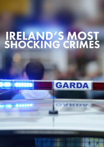 Ireland's Most Shocking Crimes Ne Zaman?'