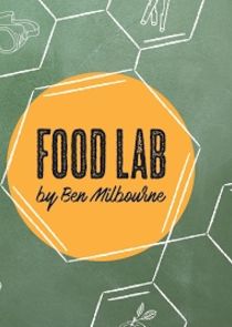 Food Lab by Ben Milbourne Ne Zaman?'