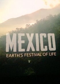 Mexico: Earth's Festival of Life Ne Zaman?'