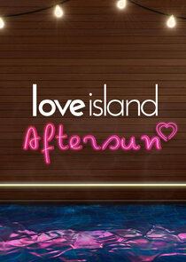 Love Island: Aftersun Ne Zaman?'