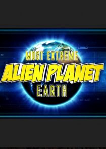 Most Extreme Alien Planet Earth Ne Zaman?'