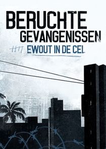 Beruchte Gevangenissen: Ewout In De Cel Ne Zaman?'
