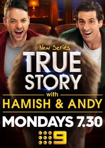 True Story with Hamish & Andy Ne Zaman?'