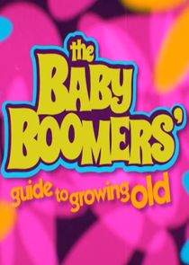 The Baby Boomers' Guide to Growing Old Ne Zaman?'