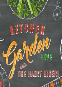 Kitchen Garden Live with the Hairy Bikers Ne Zaman?'