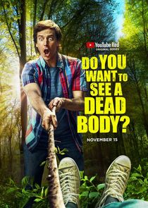 Do You Want to See a Dead Body? Ne Zaman?'