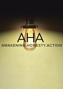 AHA Awakening, Honesty, Action Ne Zaman?'