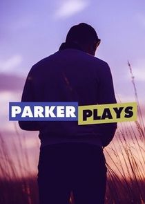 Parker Plays Ne Zaman?'