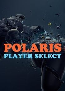 Polaris: Player Select Ne Zaman?'